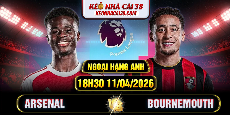 Soi kèo Arsenal vs Bournemouth 18h30 11/04/2026 Ngoại Hạng Anh Soi kèo Arsenal vs Bournemouth 18h30 11/04/2026 Ngoại Hạng Anh